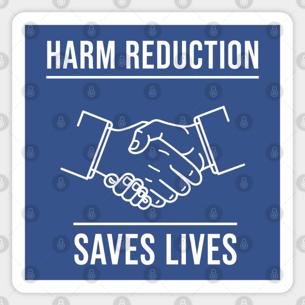 Harm Reduction Saves Lives Sticker by enrynz